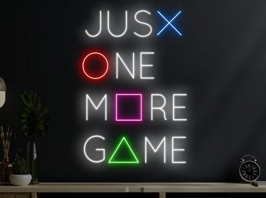 JUST ONE MORE GAME NEON SIGN NEON SIGN